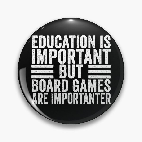 Item preview, Education Is Important But Board Games Are Importanter Funny Board Game Lover Humor designed and sold by 76Valeria.