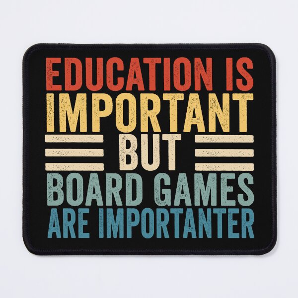Item preview, Education Is Important But Board Games Are Importanter Funny Board Game Lover Humor designed and sold by 76Valeria.