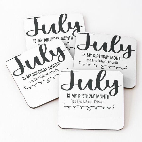 Item preview, July Is My Birthday Month Yes, The Whole month designed and sold by TypeMisbehaving.