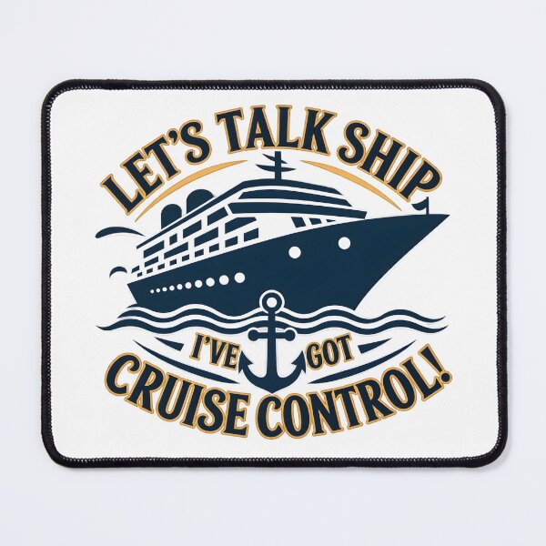 Item preview, Let’s Talk Ship – I’ve Got Cruise Control designed and sold by DigiDesigns702.