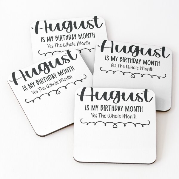 Item preview, August Is My Birthday Month Yes, The Whole month designed and sold by TypeMisbehaving.