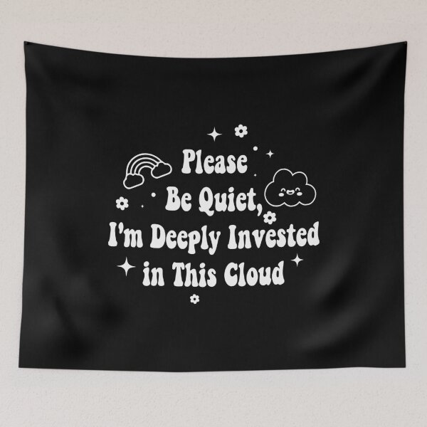 Item preview, Please Be Quiet, I'm Deeply Invested in This Cloud, Funny Nature Lover designed and sold by CloudyPress.