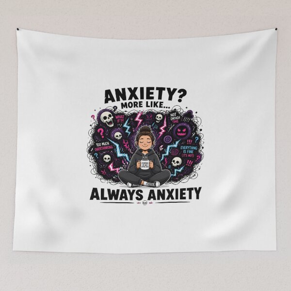 Item preview, Anxiety More Like Always Anxiety Funny ADHD Mental Health Art designed and sold by Créative touche .