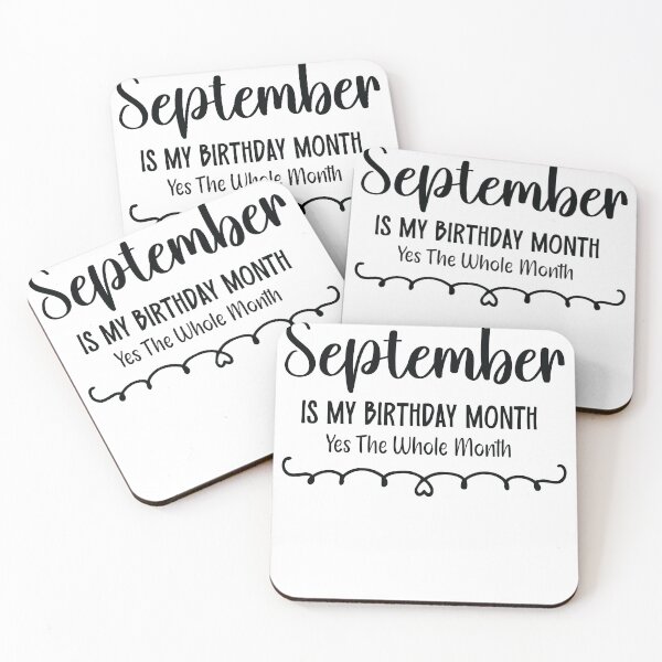 Item preview, September Is My Birthday Month Yes, The Whole month designed and sold by TypeMisbehaving.