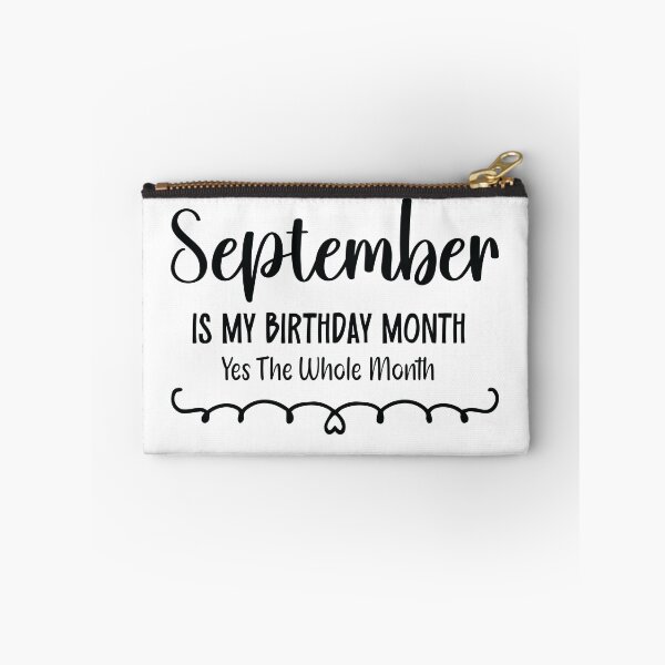 Item preview, September Is My Birthday Month Yes, The Whole month designed and sold by TypeMisbehaving.