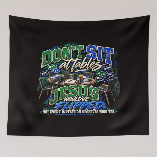 Item preview, Don't Sit at Tables Jesus Would've Flipped Christian Faith - Student designed and sold by LiveInWorship.