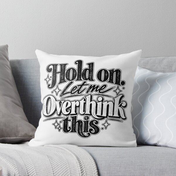 Item preview, Hold on. Let me Overthink This. designed and sold by FavePopCulture.