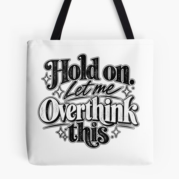 Item preview, Hold on. Let me Overthink This. designed and sold by FavePopCulture.