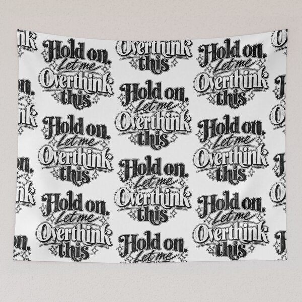 Item preview, Hold on. Let me Overthink This. designed and sold by FavePopCulture.