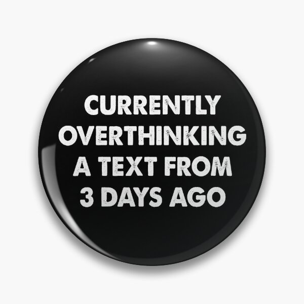 Item preview, Currently Overthinking a Text From 3 Days Ago, Funny Overthinking designed and sold by CloudyPress.