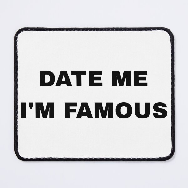 Item preview, Date Me I'm Famous designed and sold by strawberryvape.