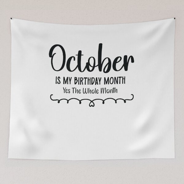 Item preview, October Is My Birthday Month Yes, The Whole month designed and sold by TypeMisbehaving.
