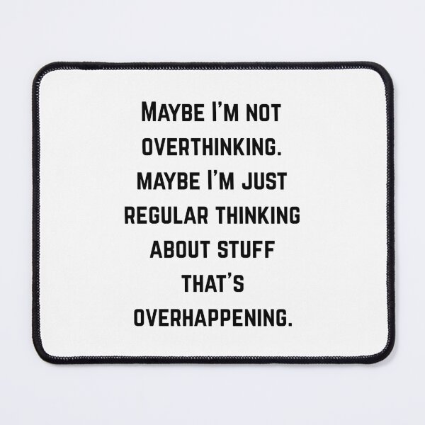 Item preview, Overthinking designed and sold by heckelnotheckle.