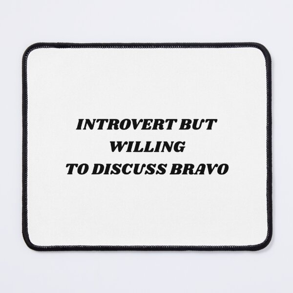 Item preview, Introvert But Willing to Discuss Bravo designed and sold by AddieBubble.