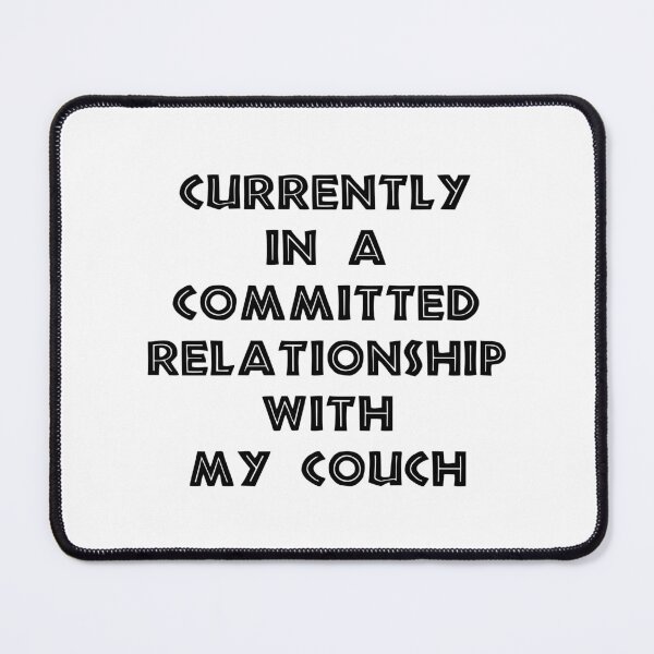 Item preview, Currently in a Committed Relationship With My Couch, Funny Lazy Quote designed and sold by CloudyPress.