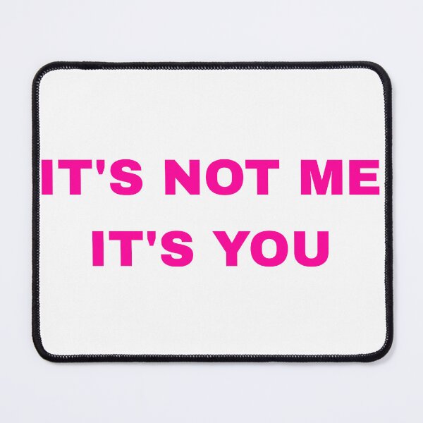 Item preview, its not me its you designed and sold by strawberryvape.