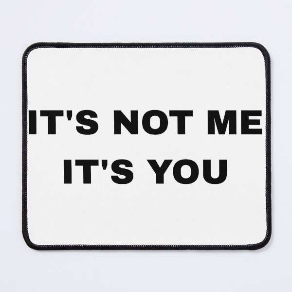 Item preview, its not me its you designed and sold by strawberryvape.