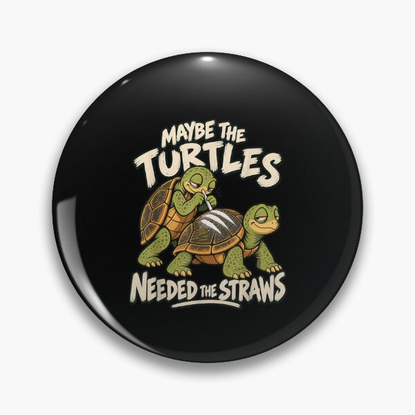 Item preview, Maybe the Turtles Needed the Straws Funny designed and sold by leevekaArt.