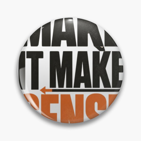 Item preview, Make It Make Sense – Funny Sarcastic Quote designed and sold by afmoh123.