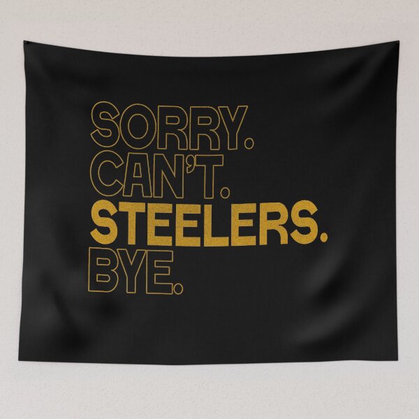 Item preview, Steelers Sorry Can't Bye Football  designed and sold by delllsdesigns.