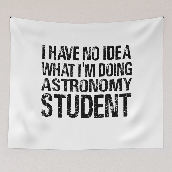 Item preview, I have no Idea What I'm Doing Astronomy Student-Student shirts-University Student designed and sold by Al Collections.
