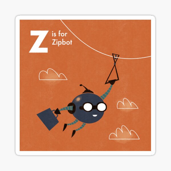 Z is for Zipbot Sticker