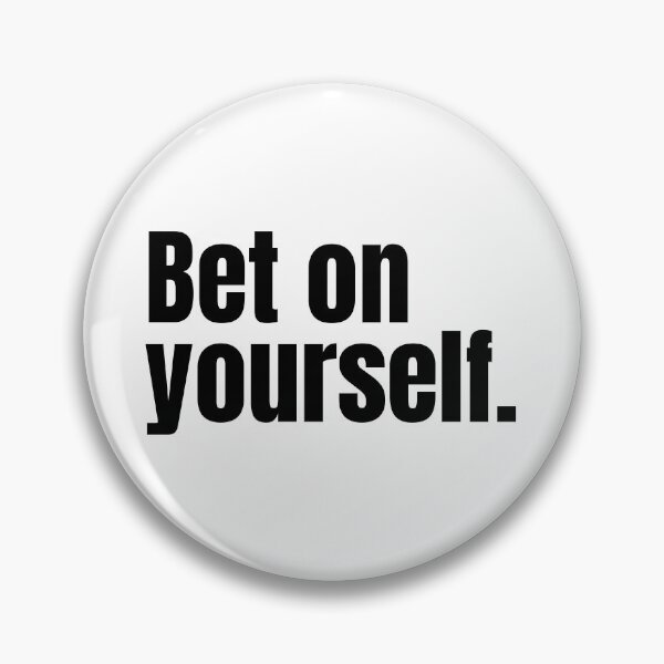 Item preview, Bet On Yourself designed and sold by PublicArtDesign.