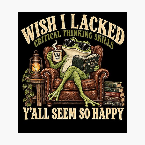 Item preview, Wish I Lacked Critical Thinking Skills Funny Frog Overthinking designed and sold by will freed18.
