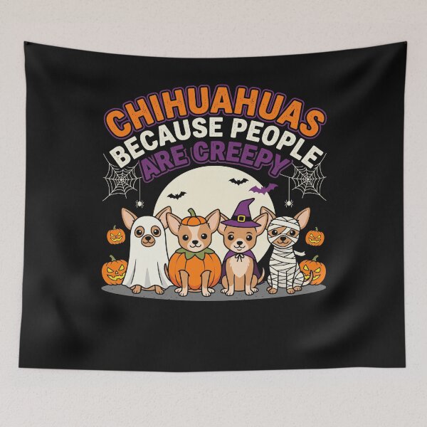 Item preview, Chihuahuas Because People Are Creepy Chiens Halloween designed and sold by MizoX7.