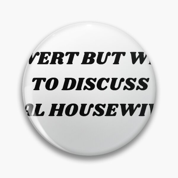 Item preview, Introvert But Willing to Discuss Real Housewives designed and sold by AddieBubble.