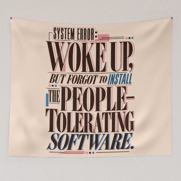 Item preview, System Error Woke Up But Forgot To Install The People Tolerating Software designed and sold by MAGICKEY2024.