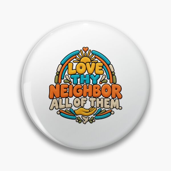 Item preview, Love Thy Neighbor All of Them designed and sold by ArtDesignTp.