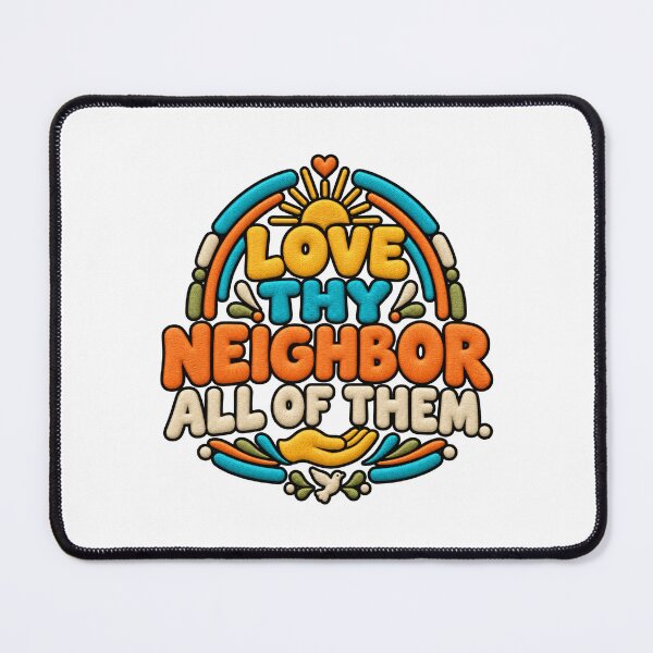 Item preview, Love Thy Neighbor All of Them designed and sold by ArtDesignTp.