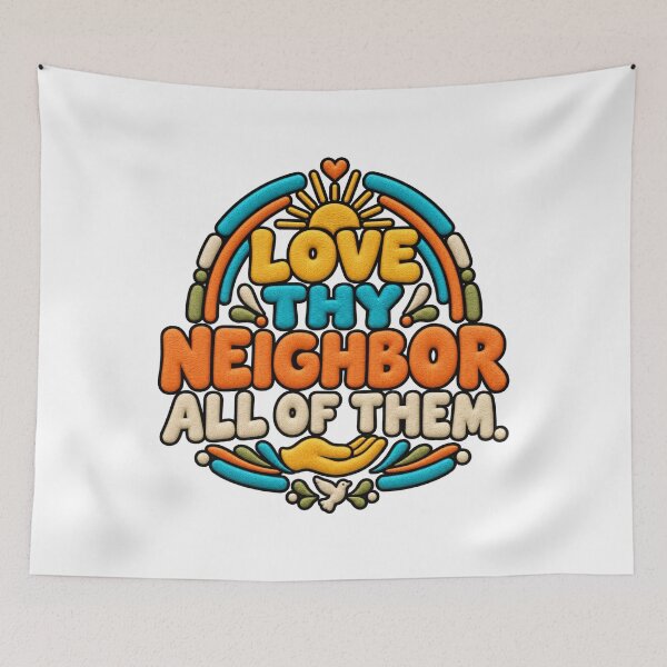 Item preview, Love Thy Neighbor All of Them designed and sold by ArtDesignTp.