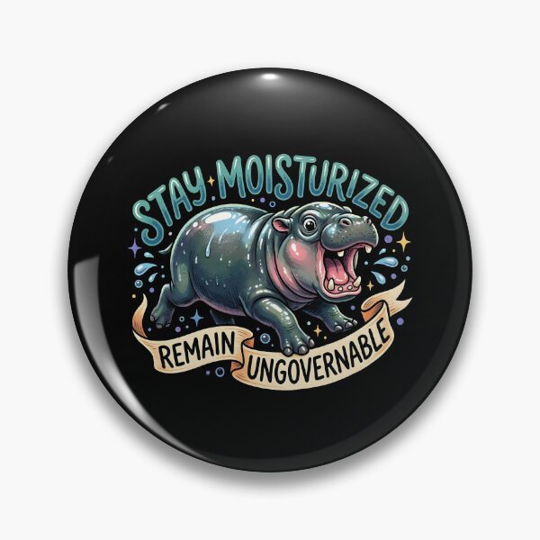 Item preview, Stay Moisturized Remain Ungovernable – Cute Baby Hippo Meme Design designed and sold by Fuechse.