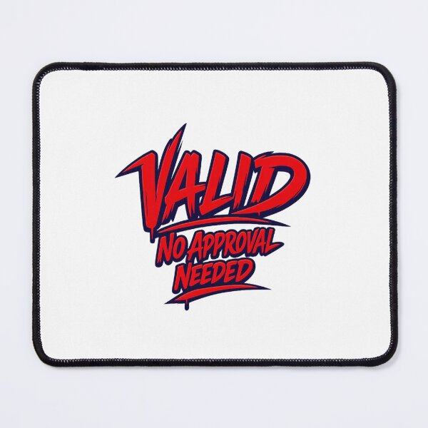 Item preview, Valid No Approval Needed - Bold Urban Streetwear Typography designed and sold by FrozenHeat97.