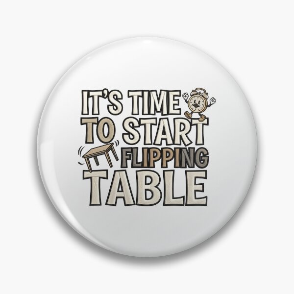 Item preview, It's Time To Start Flipping Table Humor Quote Design designed and sold by ArtDesignTp.