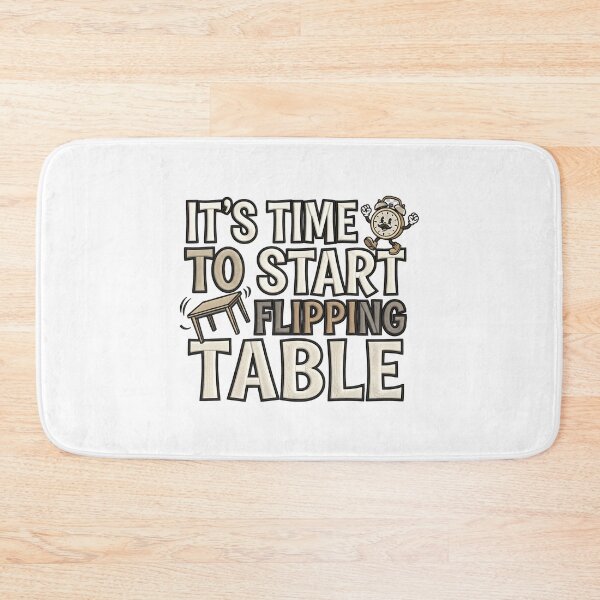 Item preview, It's Time To Start Flipping Table Humor Quote Design designed and sold by ArtDesignTp.