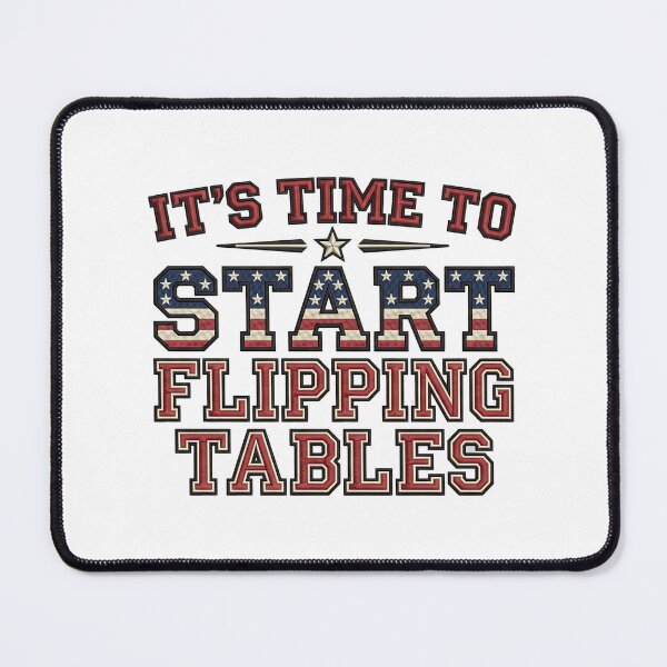 Item preview, It's Time To Start Flipping Table Funny Table Joke designed and sold by ArtDesignTp.