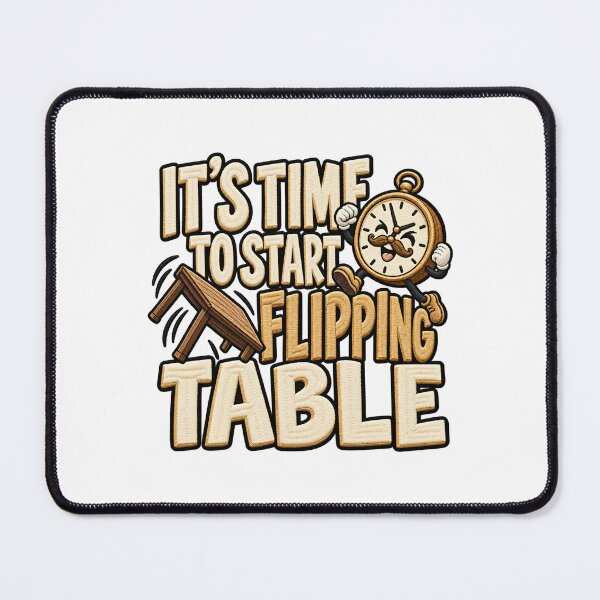 Item preview, It's Time To Start Flipping Table Funny Quote Design designed and sold by ArtDesignTp.