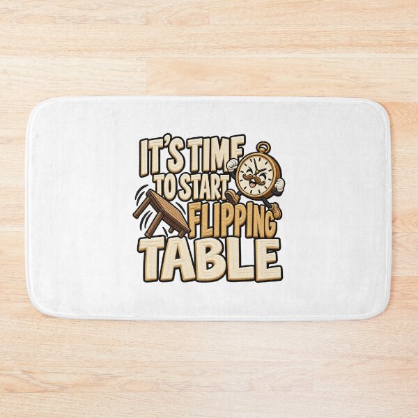 Item preview, It's Time To Start Flipping Table Funny Quote Design designed and sold by ArtDesignTp.