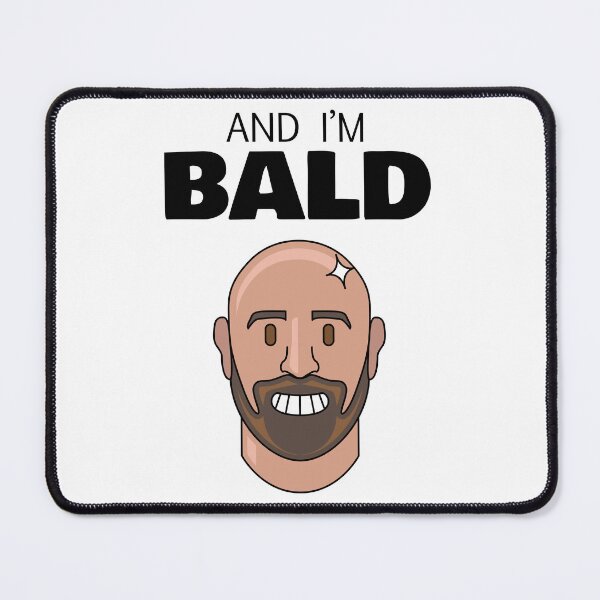 Item preview, And I'm Bald designed and sold by Holly M Backus.