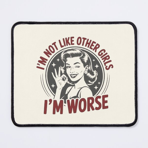 Item preview, I'm Not Like Other Girls, I'm Worse designed and sold by Ayiita.