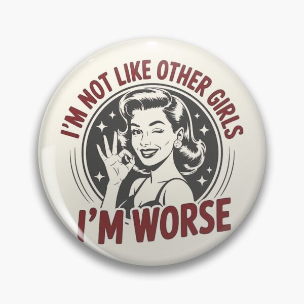 Item preview, I'm Not Like Other Girls, I'm Worse designed and sold by Ayiita.