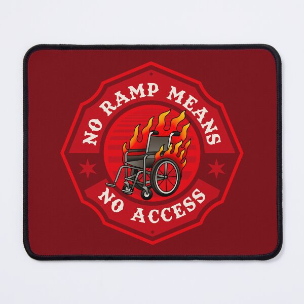 Item preview, No Ramp Means No Access - Accessibility Awareness designed and sold by Picket Club.