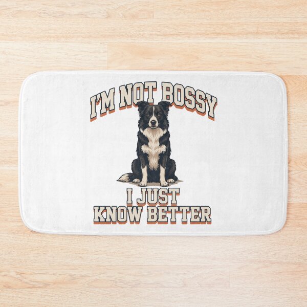Item preview, Border Collie - Funny Dog | I'm Not Bossy I Just Know Better designed and sold by No Excuses Supply.