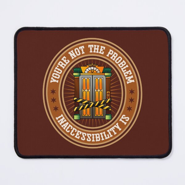Item preview, You're Not The Problem, Inaccessibility Is - Accessibility Awareness designed and sold by Picket Club.