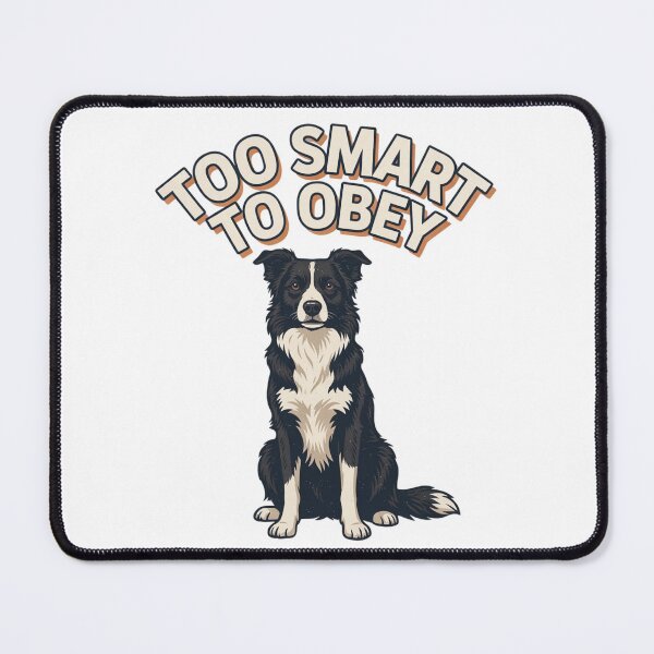 Item preview, Border Collie - Funny Dog | Too Smart To Obey designed and sold by No Excuses Supply.