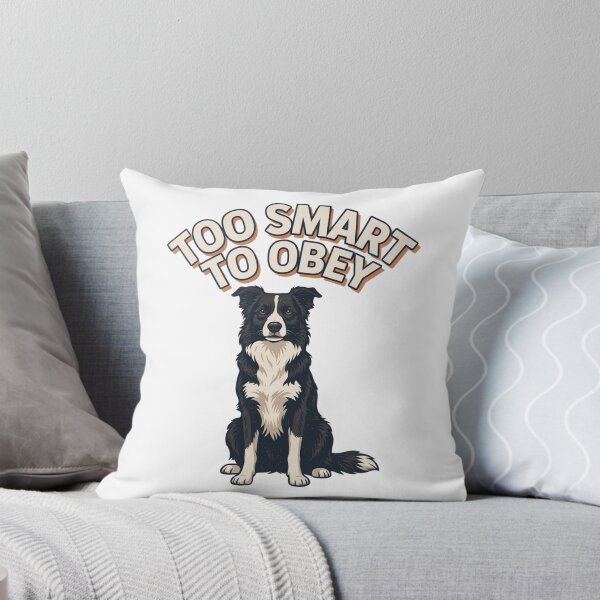 Item preview, Border Collie - Funny Dog | Too Smart To Obey designed and sold by No Excuses Supply.