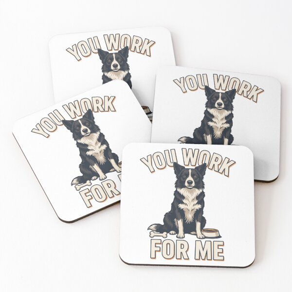 Item preview, Border Collie - Funny Dog | You Work For Me designed and sold by No Excuses Supply.